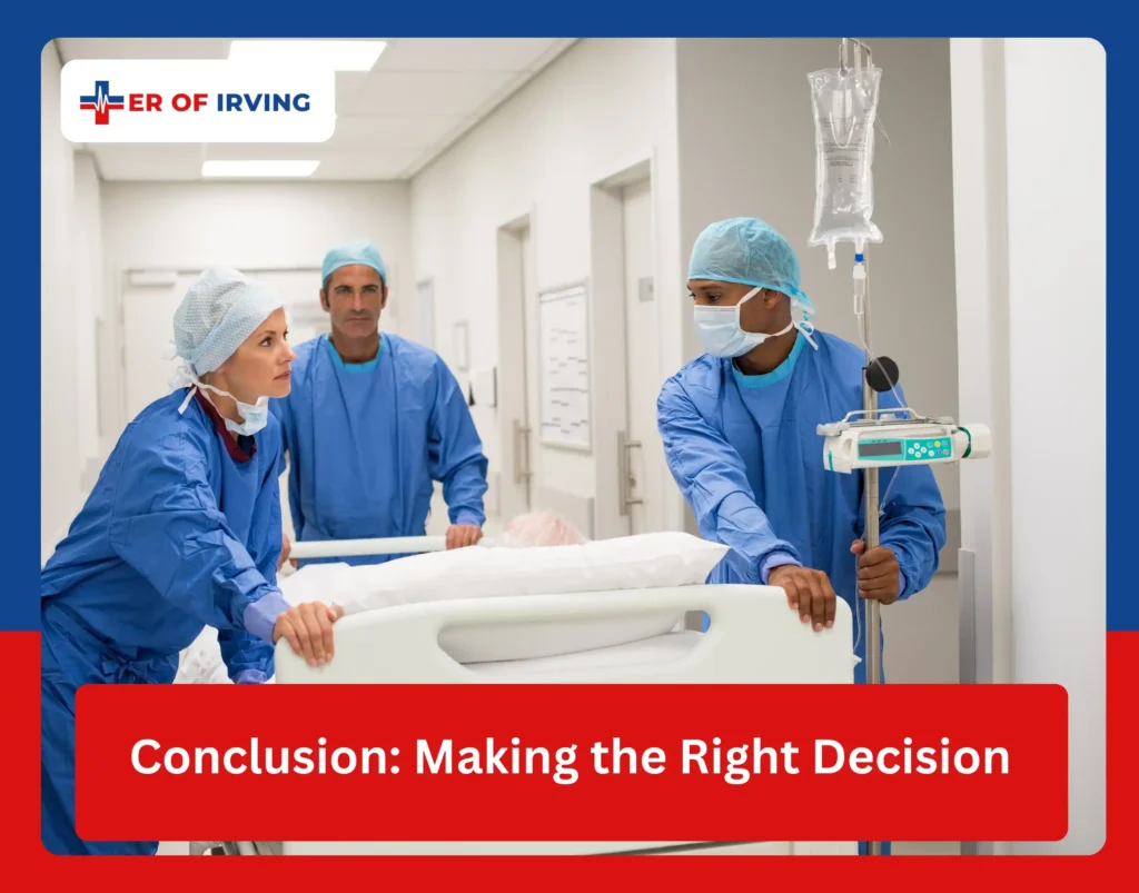 Emergency Room of Irving, TX vs. Urgent Care: What’s the Difference? 4 Emergency Room of Irving, TX vs. Urgent Care: What’s the Difference? Conclusion Making the Right Decision