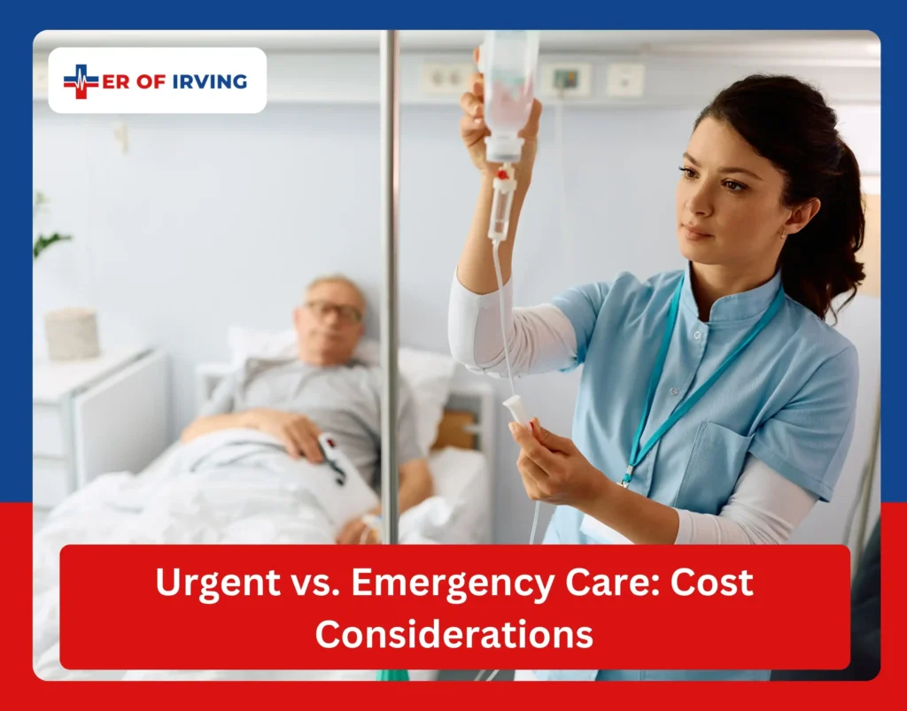 Emergency Room of Irving, TX vs. Urgent Care: What’s the Difference? 3 Emergency Room of Irving, TX vs. Urgent Care: What’s the Difference? Urgent vs. Emergency Care Cost Considerations