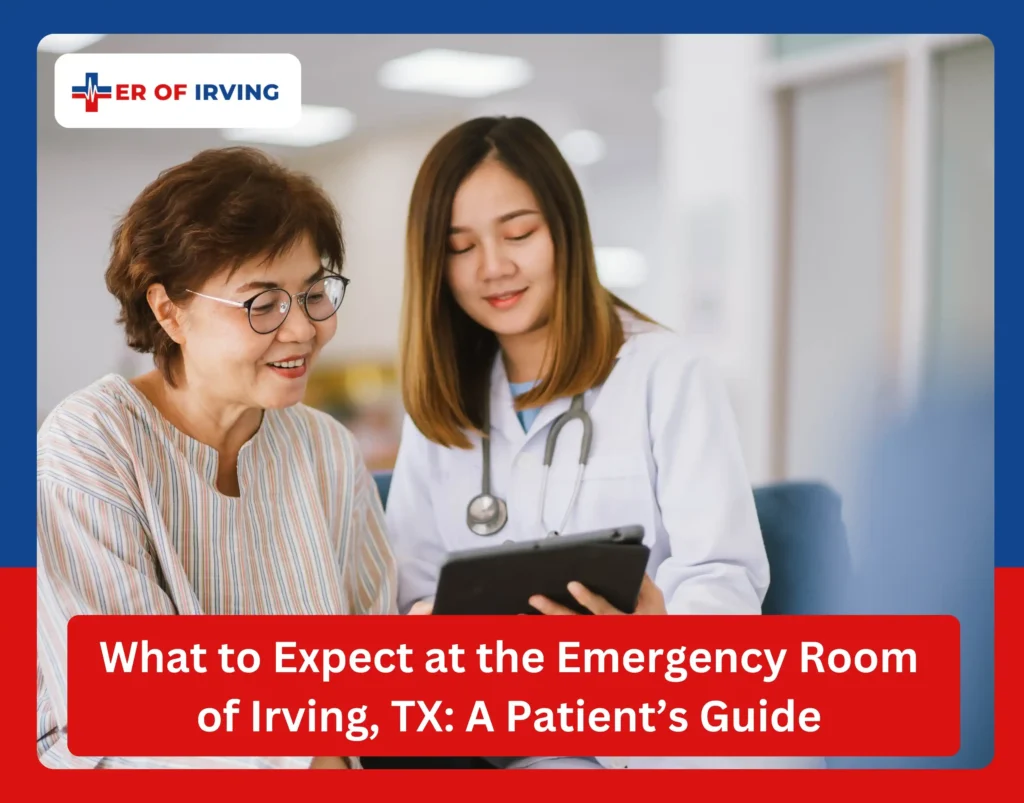 What to Expect at the Emergency Room of Irving, TX A Patient’s Guide