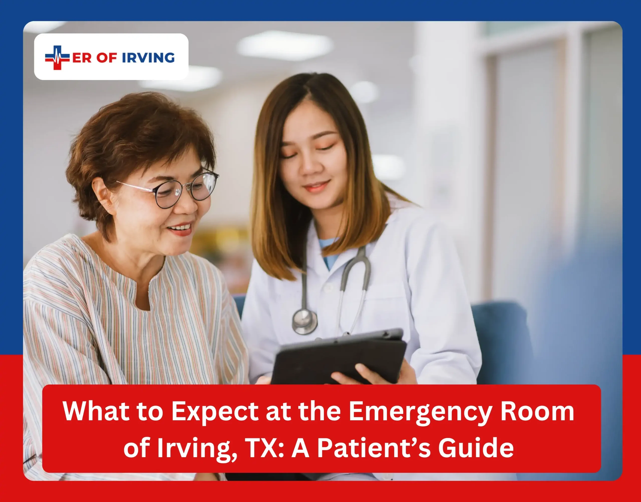 What to Expect at the Emergency Room of Irving, TX A Patient’s Guide