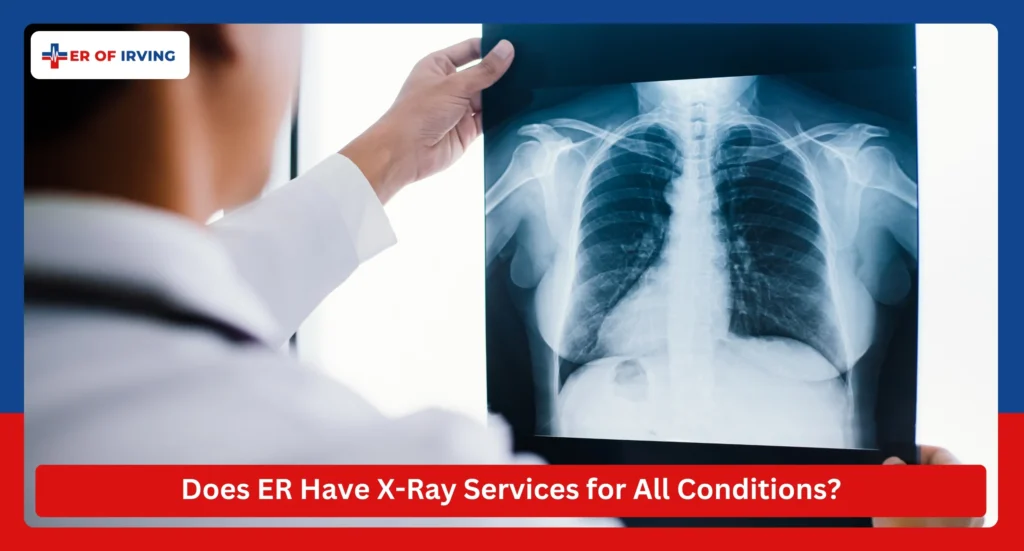 Does ER Have X-Ray Services for All Conditions