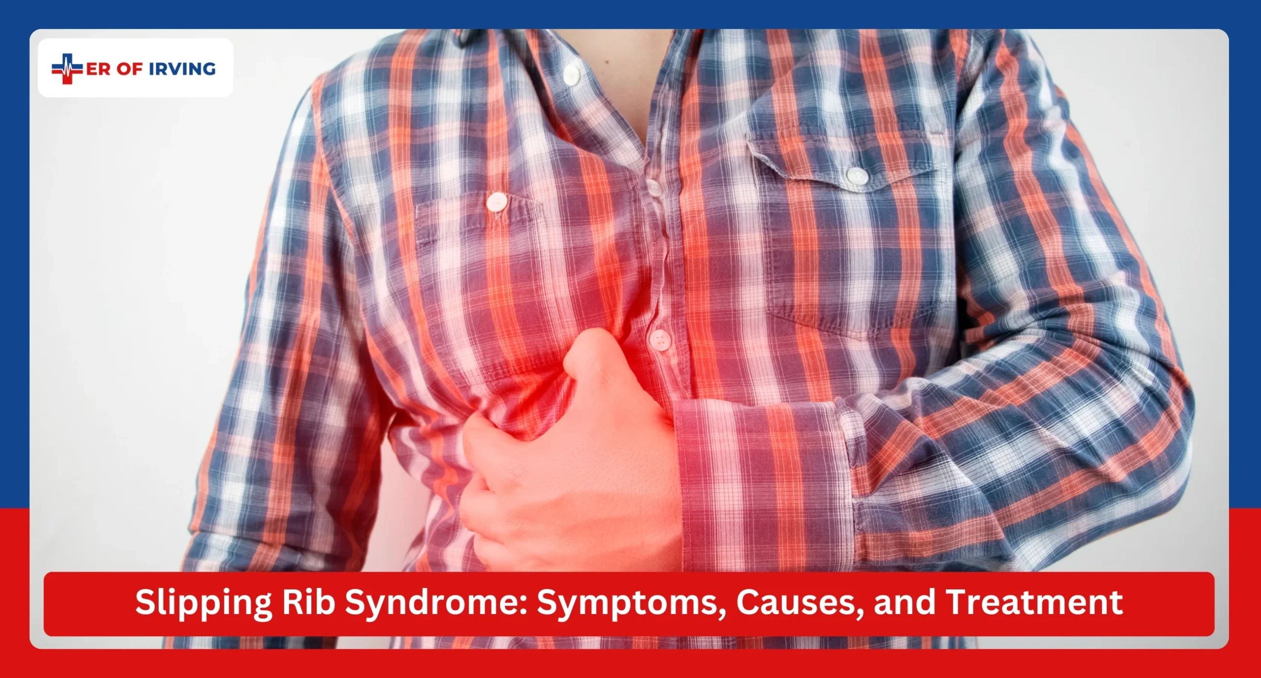 Slipping Rib Syndrome Symptoms, Causes, and Treatment
