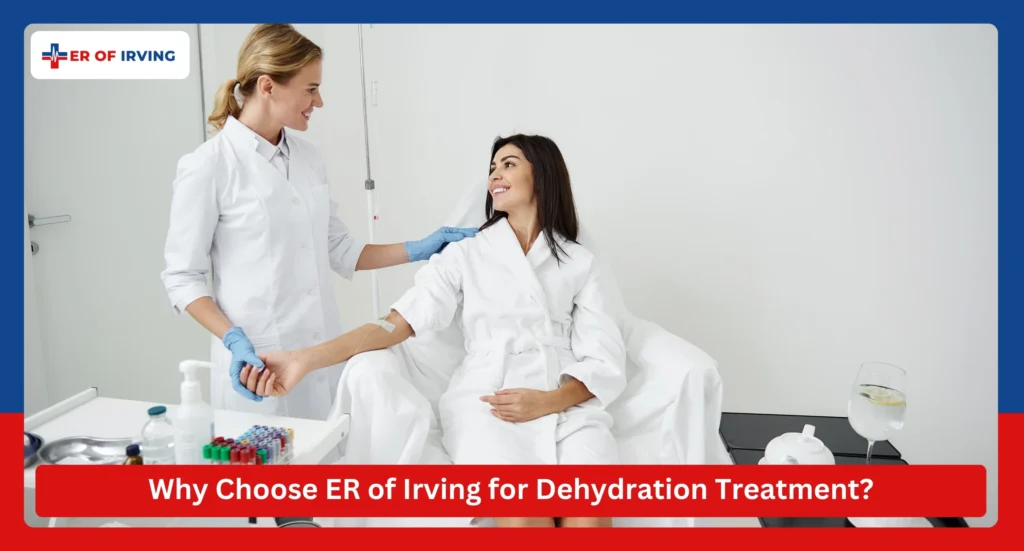 IV for Dehydration: When You Need Hydration 3 IV for Dehydration: When You Need Hydration Why Choose ER of Irving for Dehydration Treatment